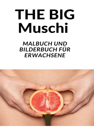 Mrs. MUSCHI: - MUSCHI MALBUCH - VAGINA MALBUCH - SCHEIDE MALBUCH