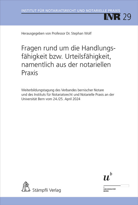 Fragen rund um die Handlungsf&auml;higkeit bzw. Urteilsf&auml;higkeit, namentlich aus der notariellen Praxis - 