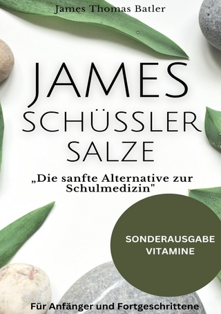 JAMES SCHÜSSLER SALZE „Die sanfte Alternative zur Schulmedizin
