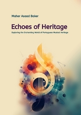 Echoes of Heritage - Maher Asaad Baker
