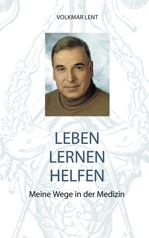 Leben Lernen Helfen - Volkmar Lent
