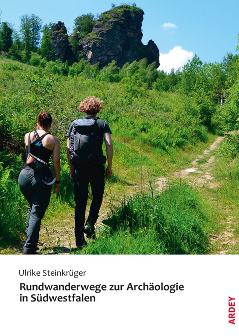 Rundwanderwege zur Arch&auml;ologie in S&uuml;dwestfalen - Ulrike Steinkr&uuml;ger