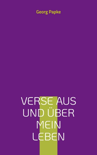 Verse aus und über mein Leben