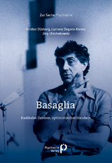 Basaglia - Kirsten D&uuml;sberg, Luciana Degano Kieser, J&ouml;rg Utschakowski