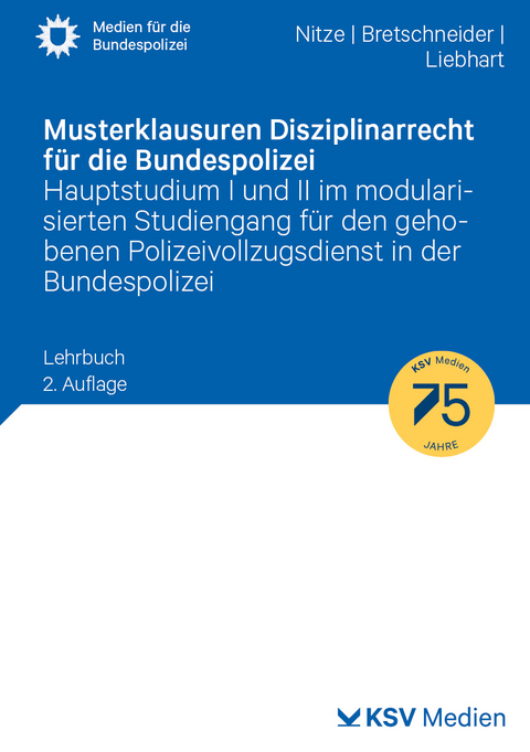 Musterklausuren Disziplinarrecht f&uuml;r die Bundespolizei - Konstantin Nitze, Harald Bretschneider, J&uuml;rgen Liebhart