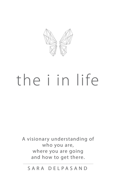 The I in Life - Sara Delpasand