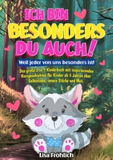 Ich bin besonders, du auch! | Weil jeder von uns besonders ist! - Lisa Fr&ouml;hlich