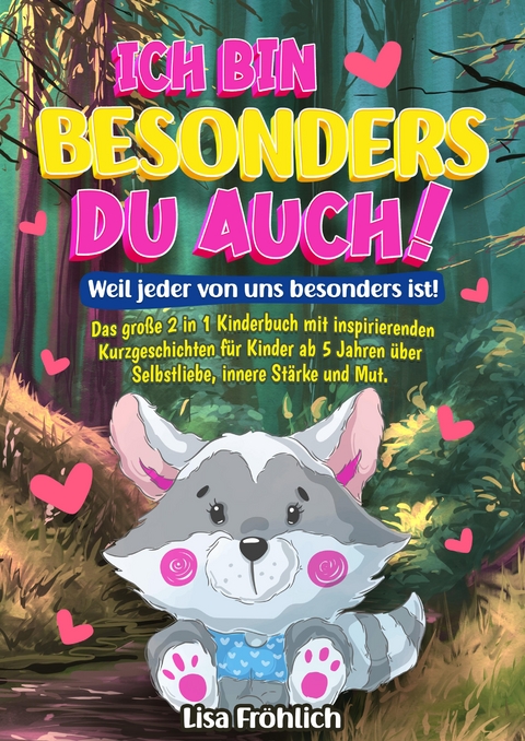 Ich bin besonders, du auch! | Weil jeder von uns besonders ist! - Lisa Fr&ouml;hlich