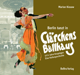 Berlin tanzt in Cl&auml;rchens Ballhaus - Marion Kiesow