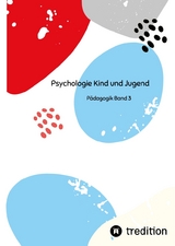 Psychologie Kind und Jugend Teil 3 - Nico Michaelis