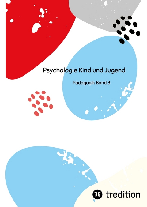 Psychologie Kind und Jugend Teil 3 - Nico Michaelis