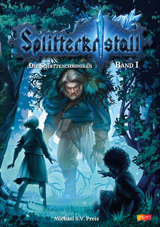 Splitterkristall - Die Schattenchroniken Band 1