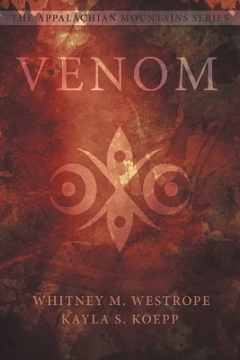 Venom - Whitney M Westrope, Kayla S Koepp