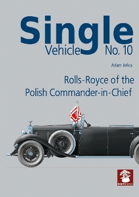 Single Vehicle No.10 Rolls-Royce of the Polish Commander-in-Chief - Adam Jońca