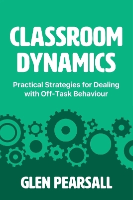 Classroom Dynamics - Glen Pearsall