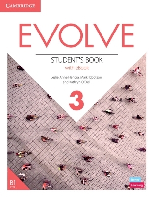 Evolve Level 3 Student's Book with eBook - Leslie Anne Hendra, Mark Ibbotson, Kathryn O'Dell