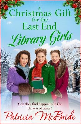 A Christmas Gift for the East End Library Girls - Patricia McBride