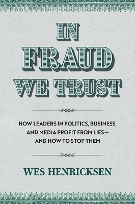 In Fraud We Trust - Wes Henricksen