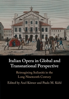 Italian Opera in Global and Transnational Perspective - 