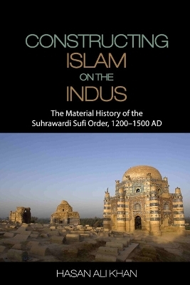 Constructing Islam on the Indus - Hasan Ali Khan