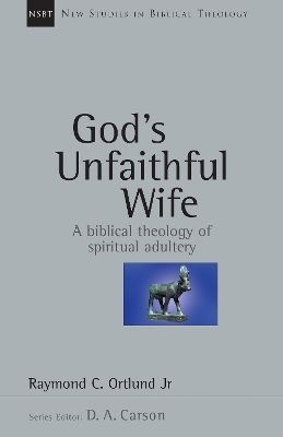 God's Unfaithful Wife - Raymond C. Ortlund  Jr.