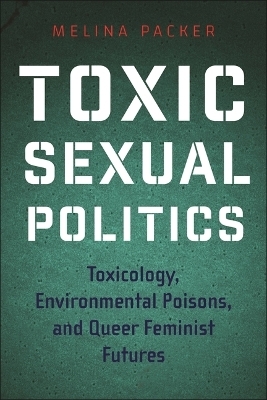 Toxic Sexual Politics - Melina Packer