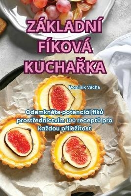 Z&aacute;kladn&iacute; F&iacute;kov&aacute; KuchaŘka -  Dominik V&aacute;cha