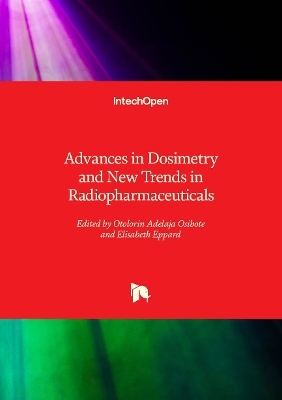 Advances in Dosimetry and New Trends in Radiopharmaceuticals - 
