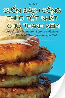 CuỐn S�ch C�ng ThỨc TỐt NhẤt Cho Thanh Kem