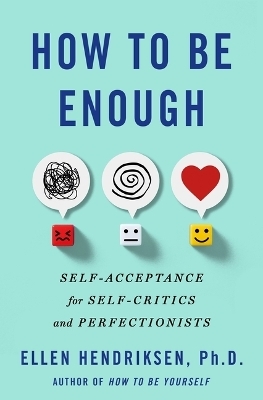 How to Be Enough - Ellen Hendriksen