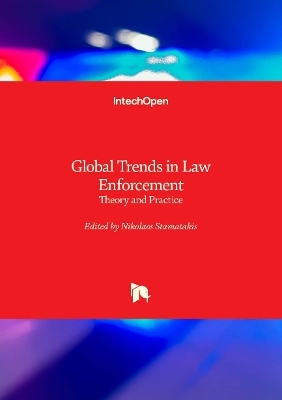 Global Trends in Law Enforcement - Theory and Practice - 