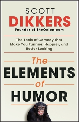The Elements of Humor - Scott Dikkers