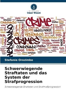 Schwerwiegende Straftaten und das System der Strafprogression - Stefanie Orozimbo