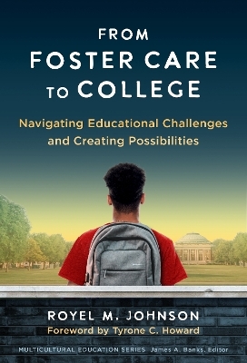 From Foster Care to College - Royel M. Johnson