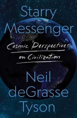 Starry Messenger - Neil deGrasse Tyson