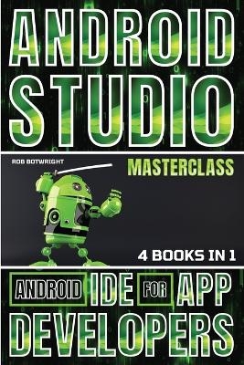 Android Studio Masterclass - Rob Botwright