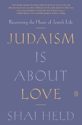 Judaism Is About Love - Shai Held