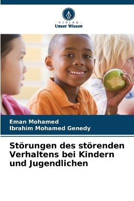 St&ouml;rungen des st&ouml;renden Verhaltens bei Kindern und Jugendlichen - Eman Mohamed, Ibrahim Mohamed Genedy