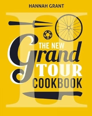 The New Grand Tour Cookbook 2 - Hannah Grant