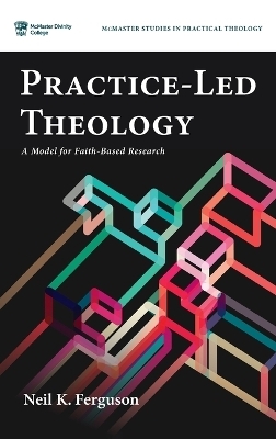 Practice-Led Theology - Neil K Ferguson