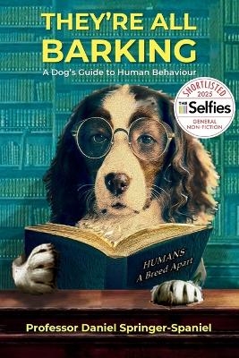 They'Re All Barking - Peter Pointer, Daniel Springer-Spaniel, Ruth McDonagh