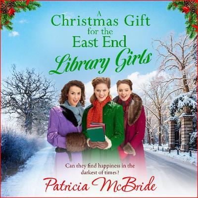 A Christmas Gift for the East End Library Girls - Patricia McBride