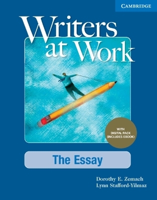 Writers at Work The Essay , Student's Book with Digital Pack