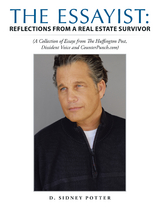The Essayist: Reflections from a Real Estate Survivor - D. Sidney Potter