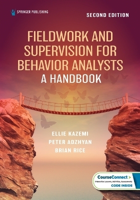 Fieldwork and Supervision for Behavior Analysts - Ellie Kazemi, Peter Adzhyan, Brian Rice