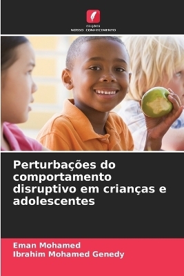 Perturba&ccedil;&otilde;es do comportamento disruptivo em crian&ccedil;as e adolescentes - Eman Mohamed, Ibrahim Mohamed Genedy