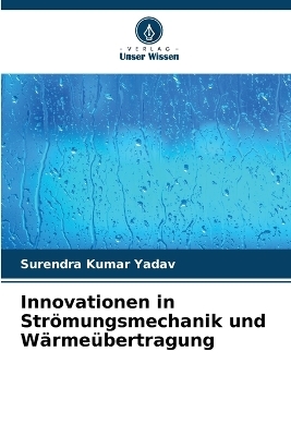Innovationen in Strömungsmechanik und Wärmeübertragung