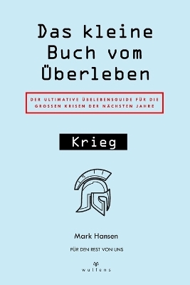 Das kleine Buch vom Überlebe. - Mark Hansen