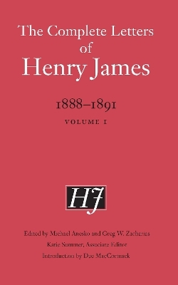 The Complete Letters of Henry James, 1888–1891 - Henry James