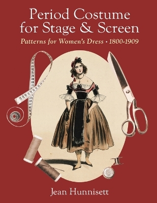 Period Costume for Stage & Screen - Jean Hunnisett, Janette Haslam
